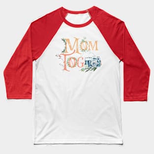 Mom photographer mommy momma tog creative Baseball T-Shirt